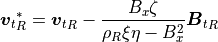 {\mbox{\boldmath$v$}_t}_R^\ast = {\mbox{\boldmath$v$}_t}_R - \frac{B_x \zeta}{\rho_R \xi \eta - B_x^2} {\mbox{\boldmath$B$}_t}_R