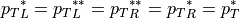 {p_T}_L^\ast = {p_T}_L^{\ast \ast} = {p_T}_R^{\ast \ast} = {p_T}_R^\ast
= p_T^\ast