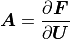 \mbox{\boldmath$A$} = \frac{\partial\mbox{\boldmath$F$}}{\partial\mbox{\boldmath$U$}}