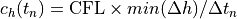 c_h(t_n)=\mathrm{CFL}\times min(\Delta h)/\Delta t_n