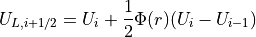 U_{L,i+1/2} = U_i + \frac{1}{2}\Phi(r)(U_i-U_{i-1})