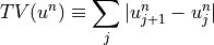 TV(u^n) \equiv \sum_j |u_{j+1}^n-u_j^n|