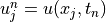 u_j^n = u(x_j,t_n)