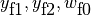 y_{\mbox{f1}}, y_{\mbox{f2}}, w_{\mbox{f0}}