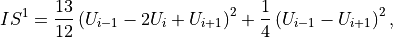 & IS^1 = \frac{13}{12} \left(U_{i-1}-2U_{i}+U_{i+1}\right)^2 + \frac{1}{4}\left(U_{i-1}-U_{i+1}\right)^2,