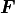 \mbox{\boldmath$F$}