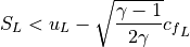 S_L < u_L - \sqrt{\frac{\gamma-1}{2 \gamma}} {c_f}_L