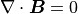 \nabla \cdot \mbox{\boldmath$B$}=0