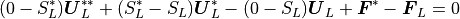 (0-S_L^\ast)\mbox{\boldmath$U$}_L^{\ast \ast} + (S_L^\ast-S_L)\mbox{\boldmath$U$}_L^\ast
- (0-S_L)\mbox{\boldmath$U$}_L +\mbox{\boldmath$F$}^\ast -\mbox{\boldmath$F$}_L = 0