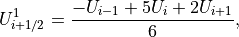 U_{i+1/2}^1 = \frac{-U_{i-1}+5U_{i}+2U_{i+1}}{6},