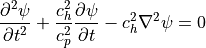 \frac{\partial^2 \psi}{\partial t^2} + \frac{c_h^2}{c_p^2}\frac{\partial \psi}{\partial t} - c_h^2 \nabla^2\psi=0