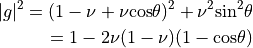 |g|^2 = (1-\nu+\nu {\rm cos} \theta)^2+\nu^2 {\rm sin}^2 \theta\\
 = 1-2\nu(1-\nu)(1-{\rm cos} \theta)