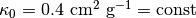 \kappa_0=0.4\ \mathrm{cm^2\ g^{-1}}=\mathrm{const}