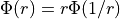 \Phi(r) = r\Phi(1/r)