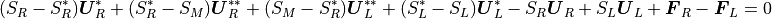 (S_R-S_R^\ast)\mbox{\boldmath$U$}_R^\ast
+ (S_R^\ast-S_M)\mbox{\boldmath$U$}_R^{\ast \ast}
+ (S_M-S_R^\ast)\mbox{\boldmath$U$}_L^{\ast \ast}
+ (S_L^\ast-S_L)\mbox{\boldmath$U$}_L^\ast
- S_R\mbox{\boldmath$U$}_R + S_L\mbox{\boldmath$U$}_L +\mbox{\boldmath$F$}_R -\mbox{\boldmath$F$}_L = 0