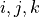 i,j,k