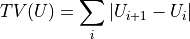 TV(U) = \sum_i |U_{i+1} - U_i|