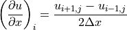 \left (\displaystyle{{\partial u} \over {\partial x}} \right)_i
= \displaystyle{{u_{i+1,j} - u_{i-1,j}} \over {2\Delta x}}