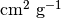 \mathrm{cm^2 \ g^{-1}}