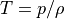 T=p/\rho