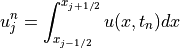 u_j^n = \int_{x_{j-1/2}}^{x_{j+1/2}} u(x,t_n) dx