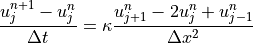 \displaystyle{{u_{j}^{n+1}-u_{j}^{n}} \over {\Delta t}}
= \kappa \displaystyle{{u_{j+1}^{n}-2u_j^n+u_{j-1}^n} \over {\Delta x^2}}