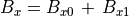 B _x = B _{x0} \, + \, B _{x1} \\