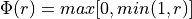 \Phi(r) = max[0,min(1,r)]