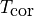 T_{\mbox{cor}}