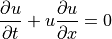 \displaystyle{{\partial u} \over {\partial t}}
+ u \displaystyle{{\partial u} \over {\partial x}} = 0