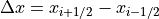 \Delta x = x_{i+1/2} - x_{i-1/2}