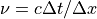 \nu=c\Delta t/\Delta x