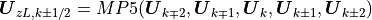 \mbox{\boldmath$U$}_{zL,k\pm1/2} = MP5(\mbox{\boldmath$U$}_{k\mp2},\mbox{\boldmath$U$}_{k\mp1},\mbox{\boldmath$U$}_{k},\mbox{\boldmath$U$}_{k\pm1},\mbox{\boldmath$U$}_{k\pm2})