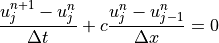 \displaystyle{{u_j^{n+1}-u_j^n} \over {\Delta t}}
+ c \displaystyle{{u_j^n-u_{j-1}^n} \over \Delta x} = 0