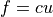 f = cu