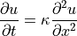 \displaystyle{{\partial u} \over {\partial t}}
= \kappa \displaystyle{{\partial^2 u} \over {\partial x^2}}