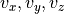v_x, v_y, v_z