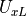 U_{xL}