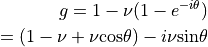 g = 1 - \nu (1-e^{-i\theta})\\
=(1-\nu+\nu {\rm cos} \theta)-i\nu {\rm sin} \theta