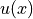 u(x)