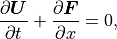 \frac{\partial\mbox{\boldmath$U$}}{\partial t} + \frac{\partial\mbox{\boldmath$F$}}{\partial x} = 0,