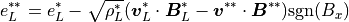 e_L^{\ast \ast} = e_L^\ast - \sqrt{\rho_L^\ast}
( \mbox{\boldmath$v$}_L^\ast \cdot \mbox{\boldmath$B$}_L^\ast - \mbox{\boldmath$v$}^{\ast \ast} \cdot \mbox{\boldmath$B$}^{\ast  \ast} )
{\rm sgn} (B_x)