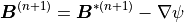 \mbox{\boldmath$B$}^{(n+1)} = \mbox{\boldmath$B$}^{*(n+1)}-\nabla\psi