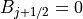 B_{j+1/2}=0
