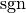 {\rm sgn}