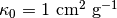 \kappa_0=1\ \mathrm{cm^2 \ g^{-1}}