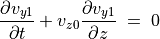 \frac{\partial v _{y1}}{\partial t} + v_{z0} \frac{\partial  v_{y1}}{\partial z} \;  = \; 0