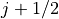 j+1/2