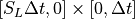 [S_L \Delta t,0] \times [0,\Delta t]