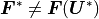 \mbox{\boldmath$F$}^\ast \ne\mbox{\boldmath$F$} (\mbox{\boldmath$U$}^\ast)